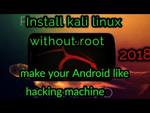 How to Install Kali Linux on Android Device (Without Root) 2018