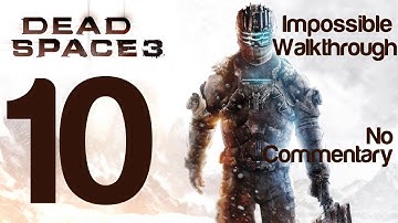 Dead Space 3 Gameplay Walkthrough Part 10 Chapter 7 Impossible Difficulty | WikiGameGuides