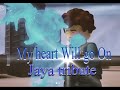 Ninjago jaya tribute my heart will go on