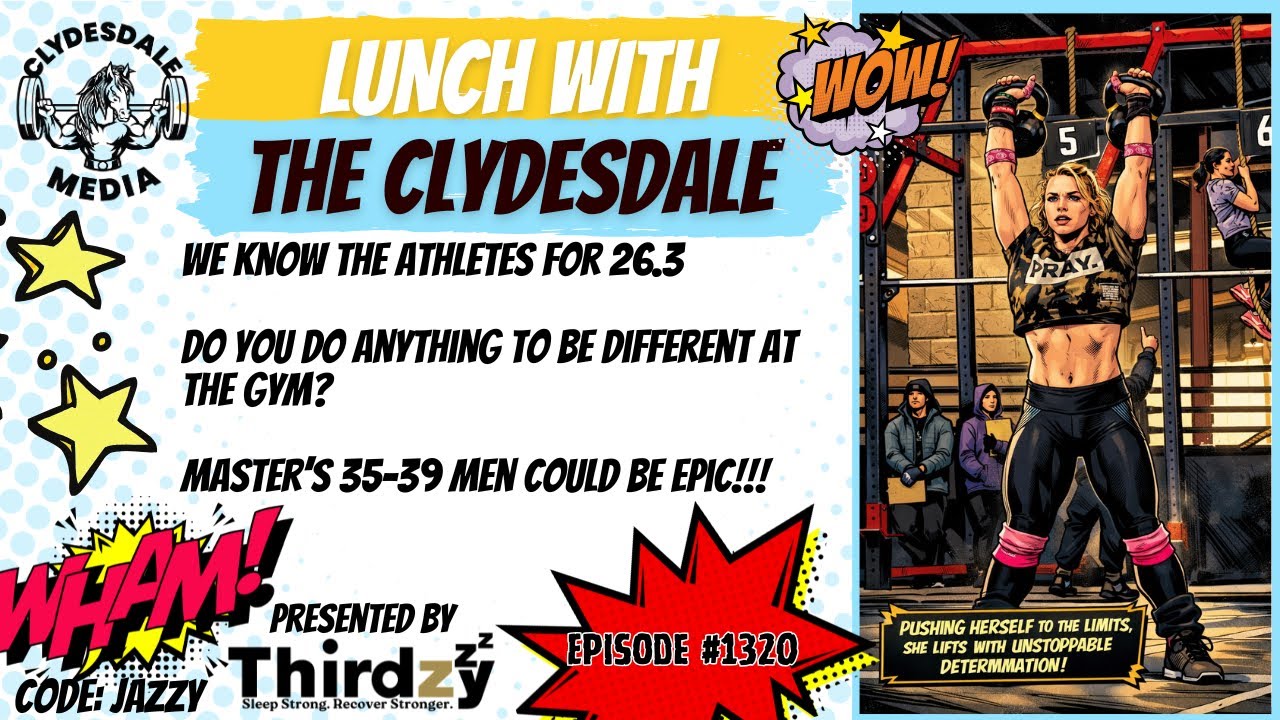 Lunch with the Clydesdale - Are you Phsyched for the New Fittest Doc???