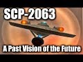SCP-2063 A Past Vision of the Future | object class euclid | extradimensional scp