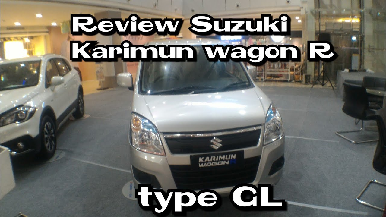 Review Sizuki Karimun Wagon R Type GL Manual 5speed 2018 Indonesia