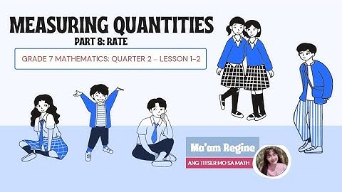 Measuring Quantities Part 8: RATE - SPEED (G7-Mathematics, Q2 Week 1-2)