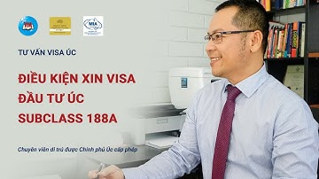 Điều kiện xin visa đầu tư Úc subclass 188A | VEM