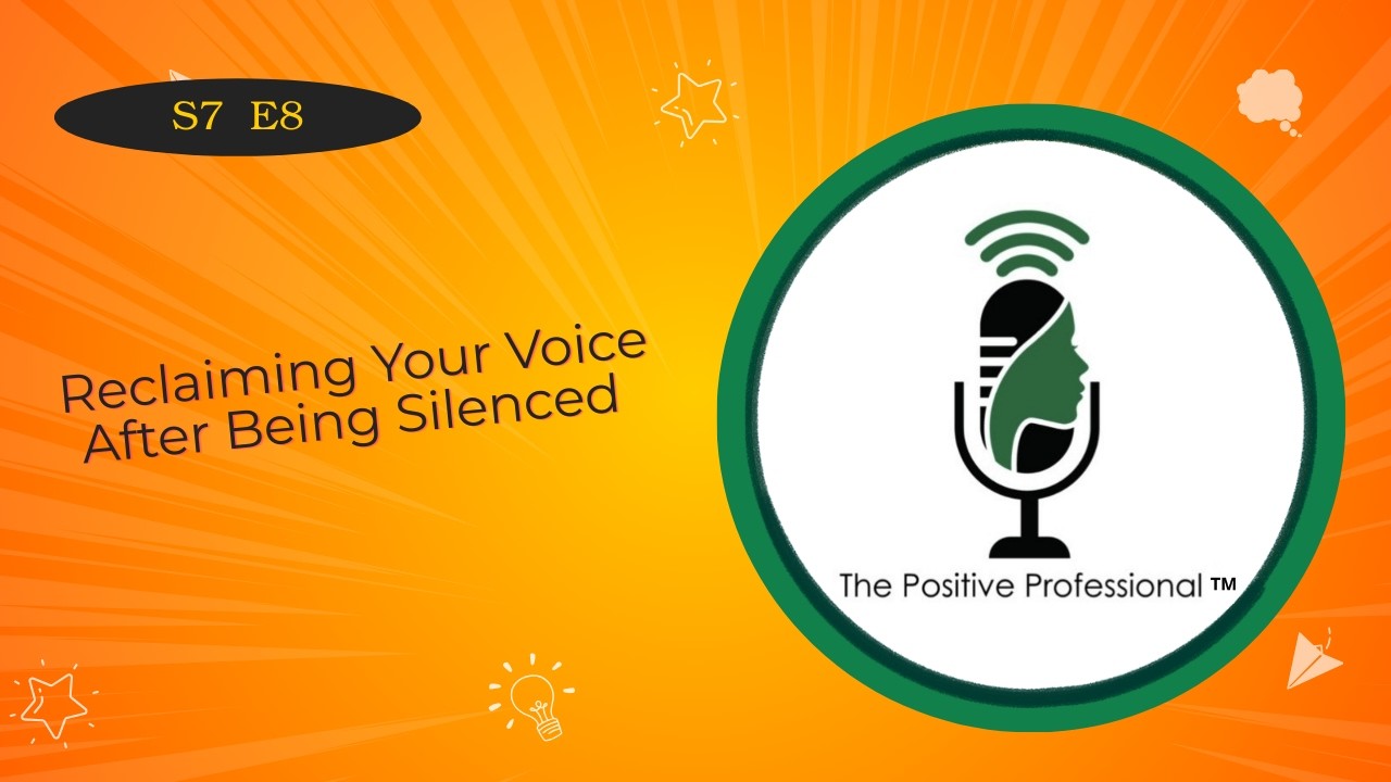 S7 E8 "Reclaiming Your Voice After Being Silenced"