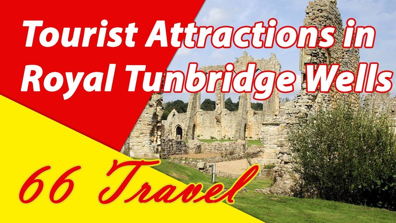 List 8 Tourist Attractions in Royal Tunbridge Wells, England, UK | Travel to Europe
