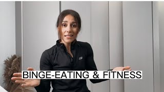 BINGE-EATING & FITNESS *The reality that no one talks about* tips on how to overcome it.