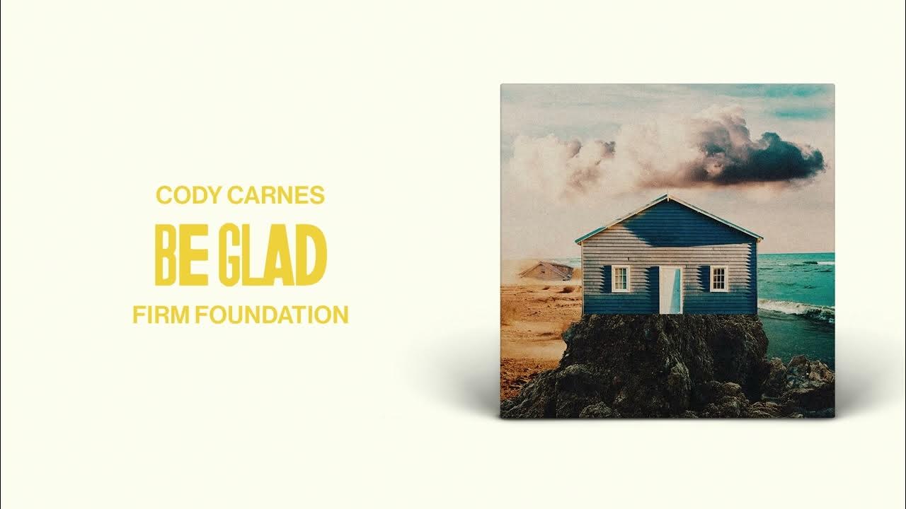 Cody carnes be glad live official audio youtube