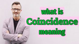 Coincidence | Meaning of coincidence 📖 📖 📖 📖 📖 📖