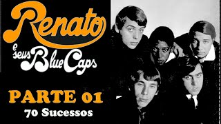 Renato e SeusBlueCaps -  ** PARTE 01 **  70 Sucessos  (Repost)