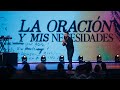 La Oración Y Mis Necesidades - Anggelo Ramirez | Grace Español