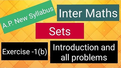 Inter Maths - A.P. New Syllabus - Sets - Exercise -1(b) - Introduction and all problems