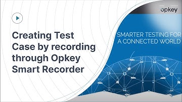 Creating Test Case by recording through Opkey Smart Recorder