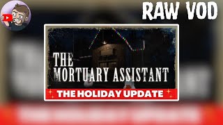Mortuary Assistant HOLIDAY UPDATE ( RAW VOD )