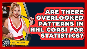 Are There Overlooked Patterns In NHL Corsi For Statistics? - Puck Stats Central