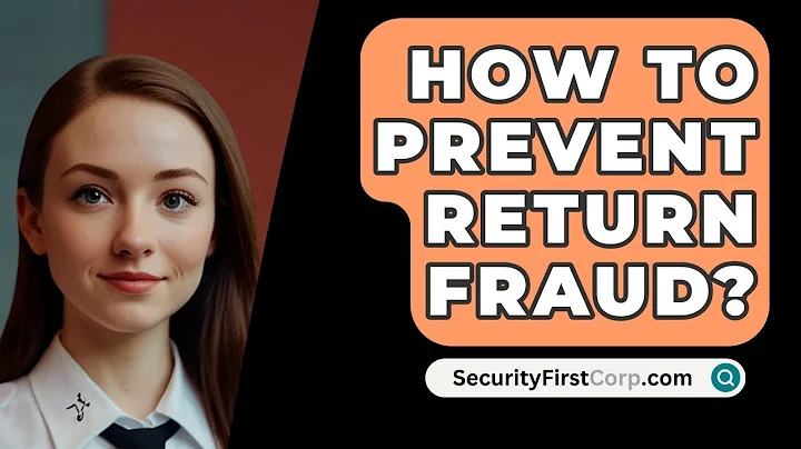 How To Prevent Return Fraud? - SecurityFirstCorp.com