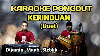 KERINDUAN DUET KARAOKE PONGDUT