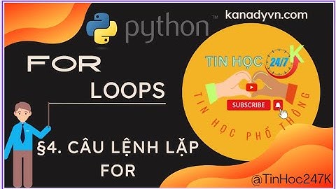 §4. Câu lệnh lặp for trong Python | For Loops in Python | Những ví dụ đơn giản và dễ hiểu lắm luôn!