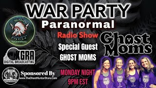 Guest Ghost Moms - War Party Paranormal Radio Show