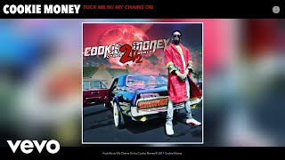 Смотреть клип Cookie Money - Fuck Me W/ My Chains On (Audio)