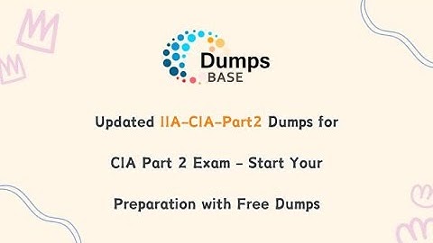 Updated IIA-CIA-Part2 Dumps for CIA Part 2 Exam - Start Your Preparation with Free Dumps