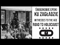 Ku Zagładzie - film dokumentalny. Świadkowie Epoki