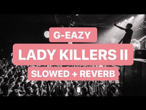Lady killer песня. Lady Killers g Eazy. Tumblr girls g-Eazy. Get get down Slowed Reverb.