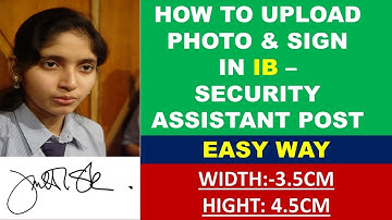 HOW TO EDIT PHOTO AND SIGN FOR IB SECURITY ASSISTANT POST | HOW TO EDIT PHOTO AND SIGN FOR IB