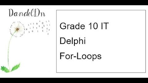 Grade 10 IT Lesson 10 For-Loops