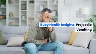 Projectile Vomiting Common Causes And When To Seek Medical Care Buoyhealth