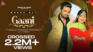 Gaani (Official Music Video) | Masha Ali | Latest Punjabi Songs 2022 | New Punjabi Songs 2022