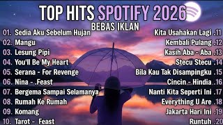 TOP HITS SPOTIFY 2026 | PLAYLIST LAGU VIRAL TERBAIK TRENDING - LAGU GALAU TERBARU | BEBAS IKLAN