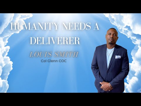 HUMANITY NEEDS A DELIVERER | LOUIS SMITH | 09/05/22 AM