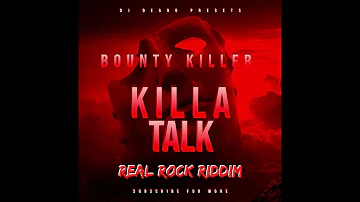 BOUNTY KILLER  -  KILLA TALK  (REAL ROCK RIDDIM)