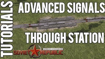 ADVANCED SIGNALS: Through Station | Tutorial | Workers & Resources: Soviet Republic