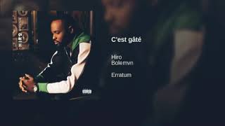 HIRO - C'EST GÂTÉ Feat BOLEMVN