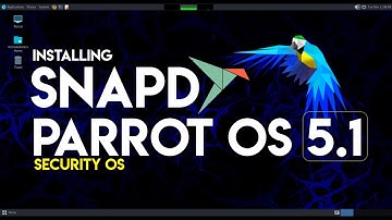 How to Install Snapd on Parrot OS 5.1 Electro Ara ParrotOS 5.1 Snapd Installation Guide