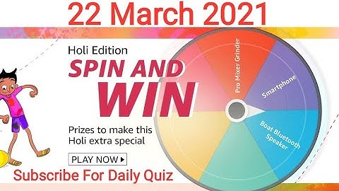 Amazon Holi Edition Spin And Win Quiz Answers Today | 22 March 2021