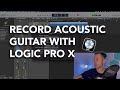 Record Acoustic Guitar with Logic Pro X | For Complete Beginners