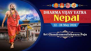 Nepal Dharma Vijaya Yatra | Sringeri Jagadguru Shankaracharya Sri Vidhushekhara Bharati Sannidhanam