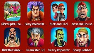 1 Nick's Sprint Escape 2 Scary Teacher 3D 3 Nick and Tani 4 Save The House 5 The Office Pranks