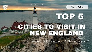 Top 5 Cities to Visit in New England!!
