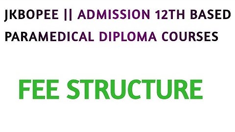 JKBOPEE || FEE STRUCTURE || 12TH BASED PARAMEDICAL DIPLOMA COURSES || ADMISSION STARTS