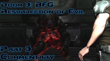 Doom 3: Resurrection of Evil || Part 3 (Commentary)
