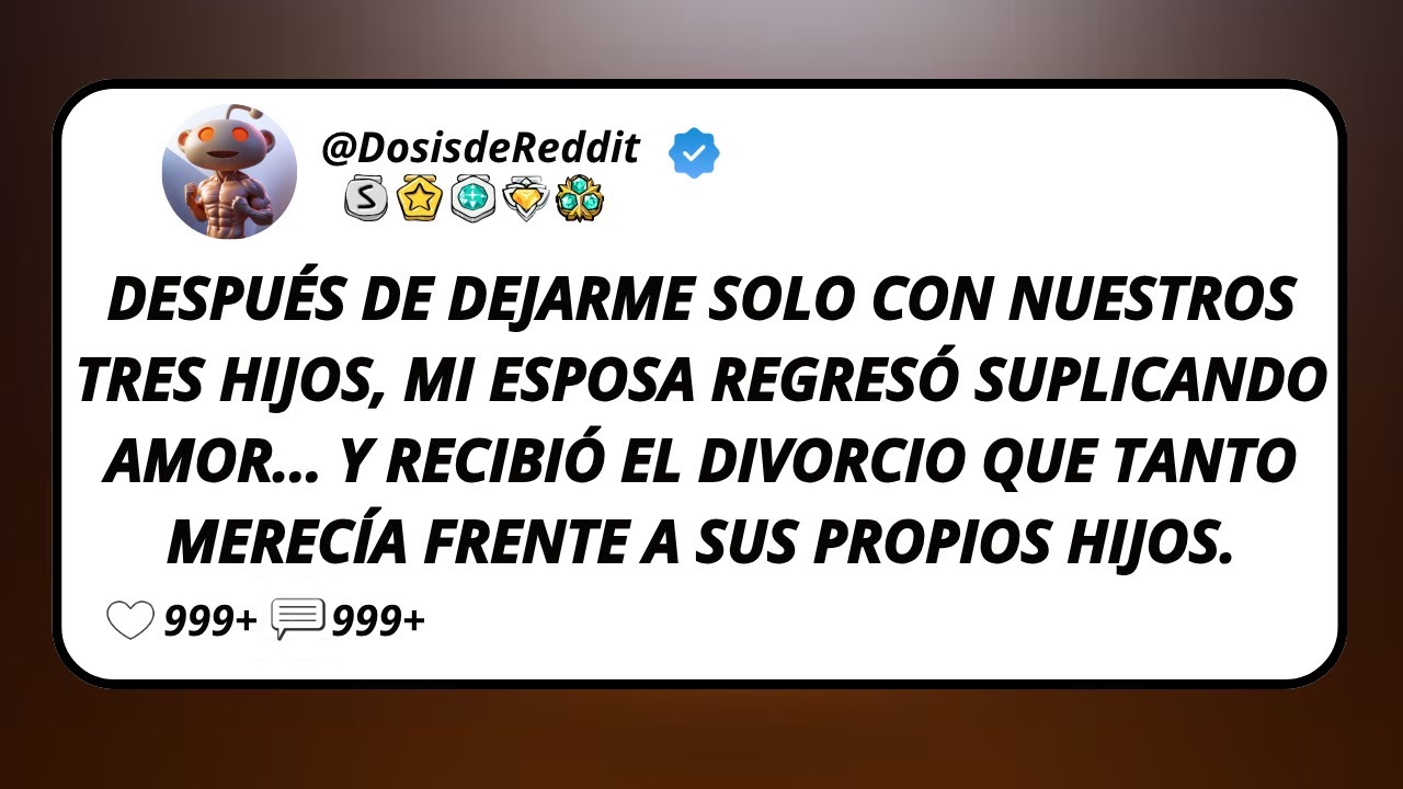 Después De Dejarme Solo Con Nuestros Tres Hijos, Mi Esposa Regresó Suplicando Amor... Y Recibió...