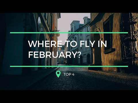 Video: Where To Fly In February