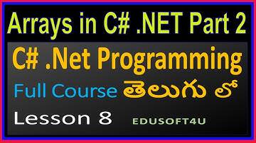 Arrays in C# .Net with examples  Part 2 - C# .Net Complete Course in Telugu - Lesson 8
