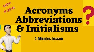 Acronyms, Abbreviations & Initialisms In 3 Minutes 2021
