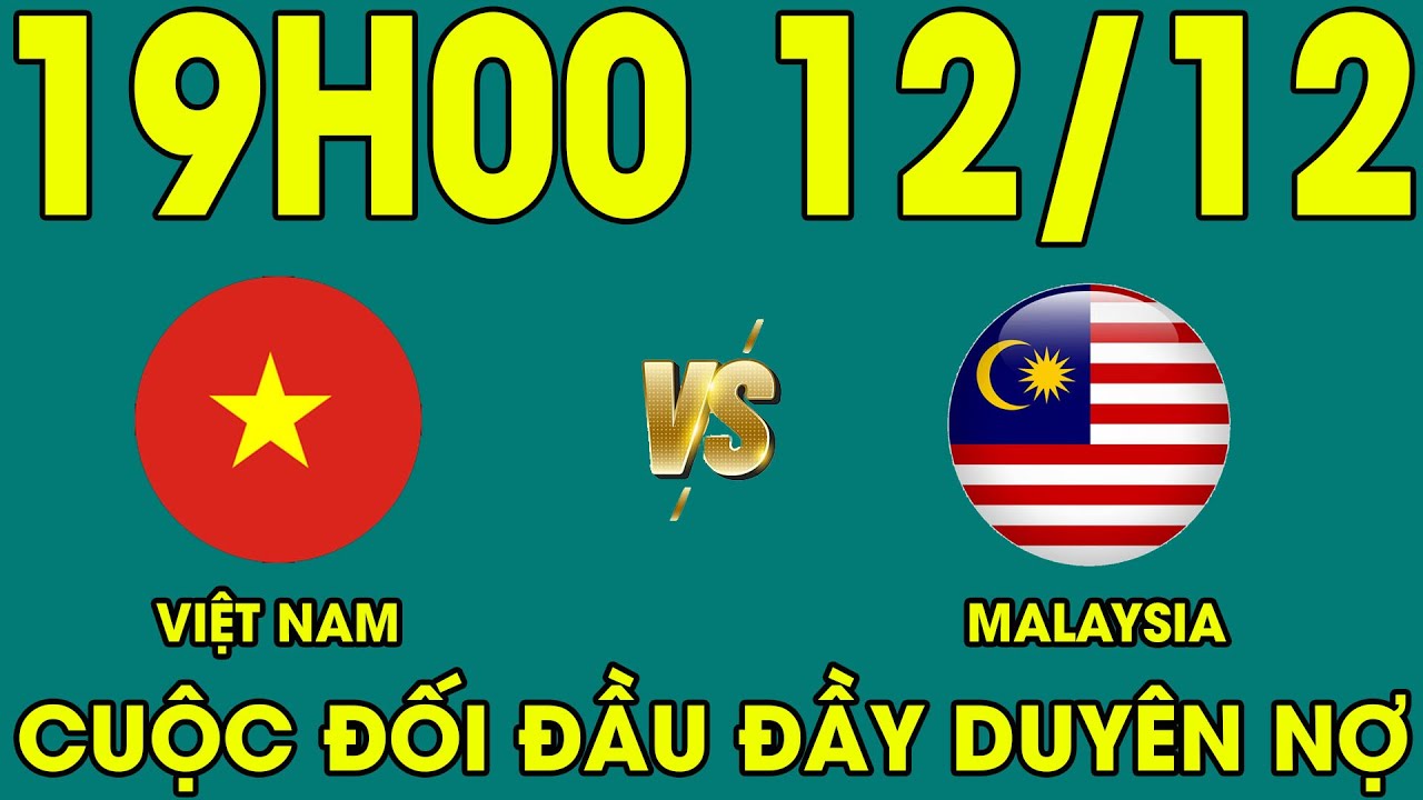 🔴Trực Tiếp | Việt Nam – Malaysia | Công Phượng Sẽ Sắm Vai Người Hùng Giúp ĐTVN Giành Vé Vào Bán Kết?