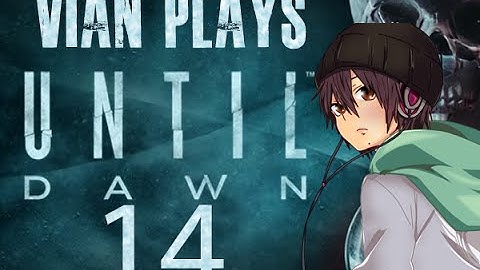 Until Dawn (14): Vengeance, END